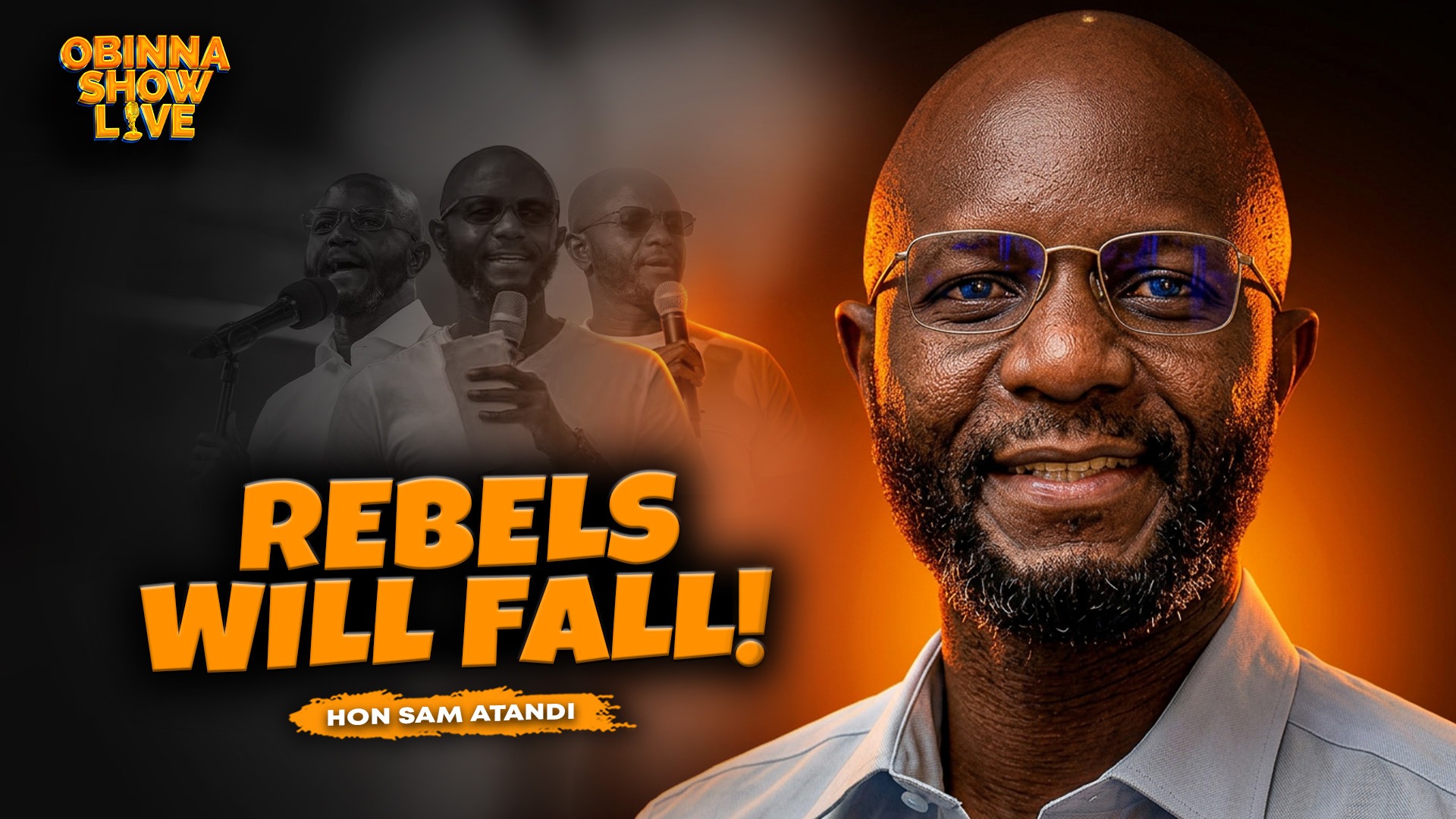 Hon. Sam Atandi Rebels Will Fall