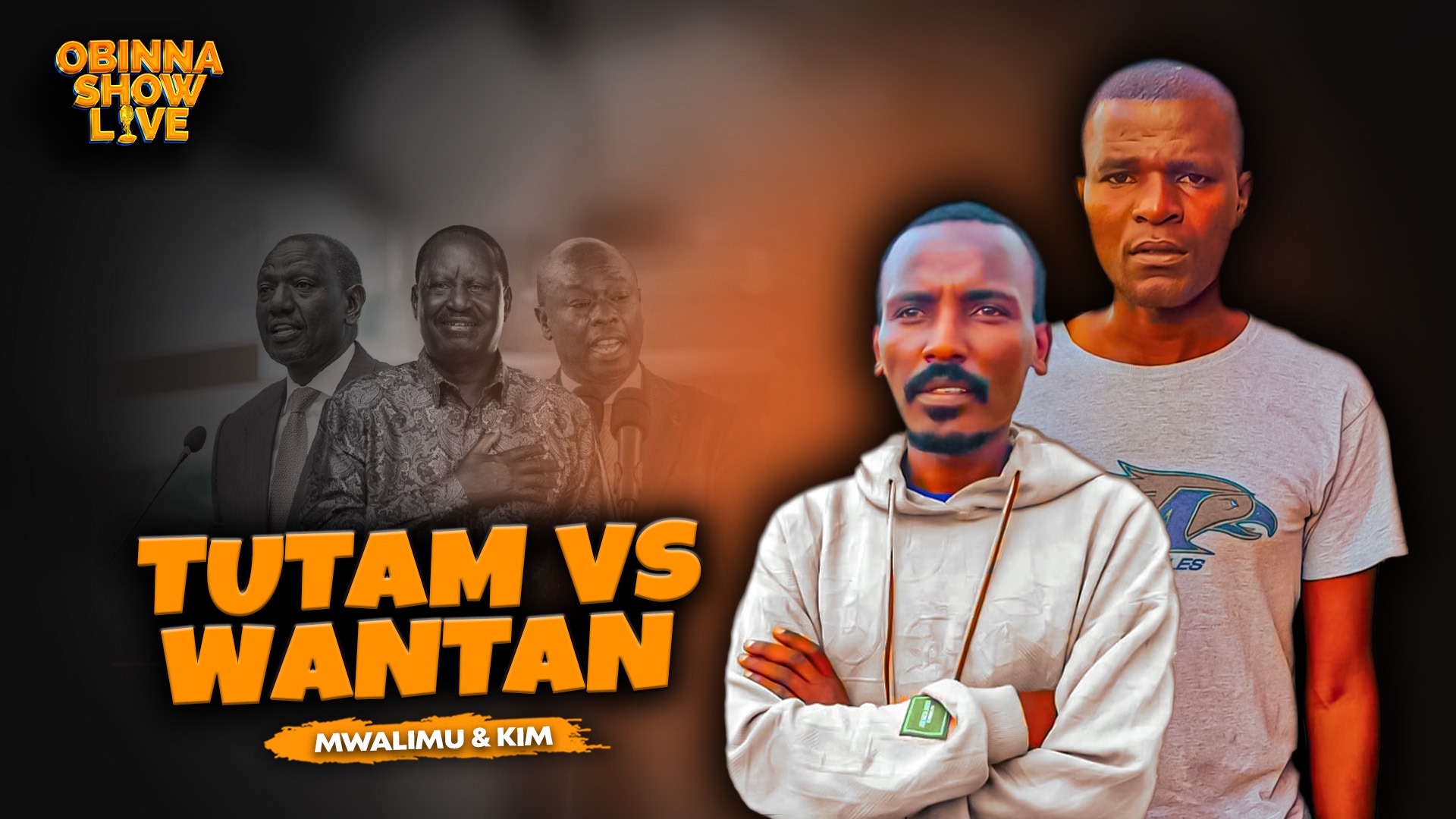 Wantam vs. Tutam Debate on Obinna Show Live